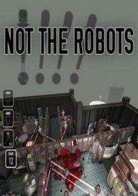 Обложка игры Not The Robots