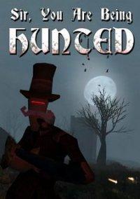 Обложка игры Sir, You Are Being Hunted