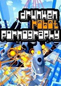 Обложка игры Drunken Robot Pornography