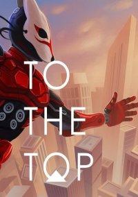 Обложка игры TO THE TOP