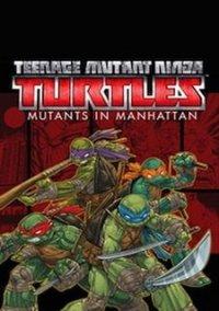 Обложка игры Teenage Mutant Ninja Turtles: Mutants in Manhattan