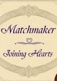 Обложка игры Matchmaker: Joining Hearts