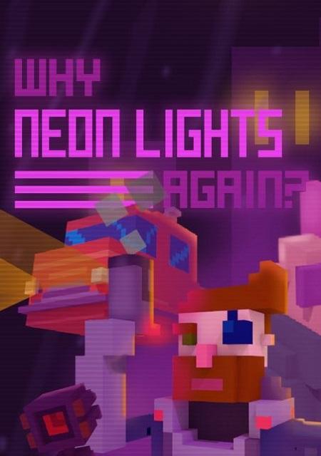 Обложка игры Why Neon Lights Again?