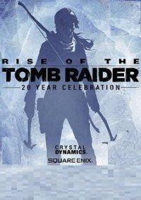 Обложка игры Rise of the Tomb Raider: 20 Year Celebration