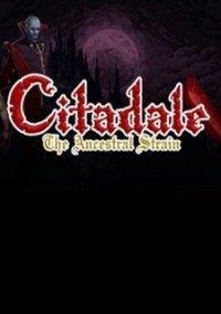 Обложка игры Citadale - The Ancestral Strain