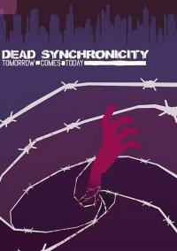 Обложка игры Dead Synchronicity: Tomorrow comes Today