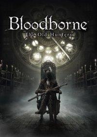 Обложка игры Bloodborne: The Old Hunters