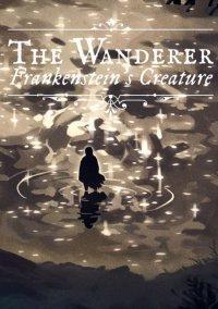 Обложка игры The Wanderer: Frankenstein’s Creature