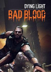 Обложка игры Dying Light: Bad Blood
