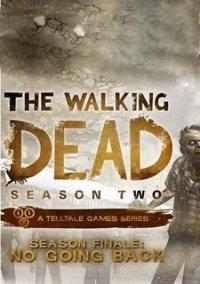 Обложка игры The Walking Dead: Season Two Finale No Going Back