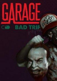 Обложка игры GARAGE: Bad Trip