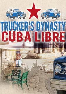 Обложка игры Trucker's Dynasty - Cuba Libre