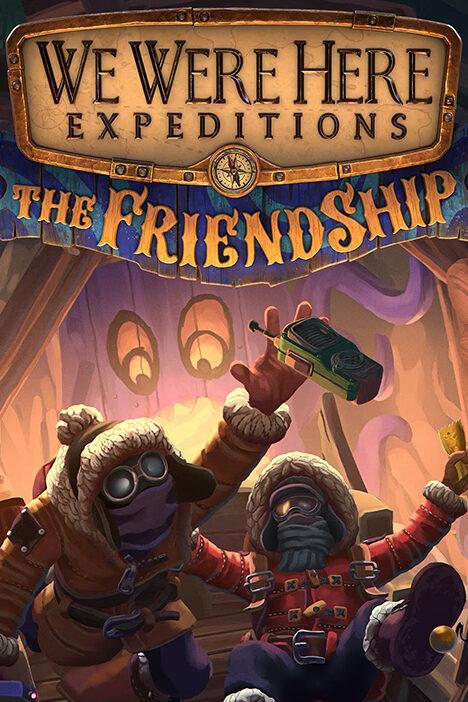 Обложка игры We Were Here Expeditions: The FriendShip